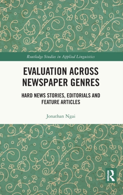 Book cover of: Evaluation Across Newspaper Genres. By: Jonathan Ngai