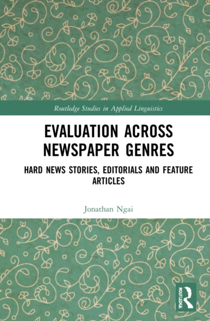 Book cover of: Evaluation Across Newspaper Genres. By: Jonathan Ngai