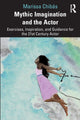Book cover of: Mythic Imagination and the Actor. By: Marissa Chibas