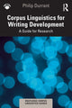Book cover of: Corpus Linguistics for Writing Development. By: Philip Durrant