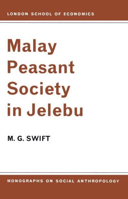 Book cover of: Malay Peasant Society in Jelebu. By: M. G. Swift