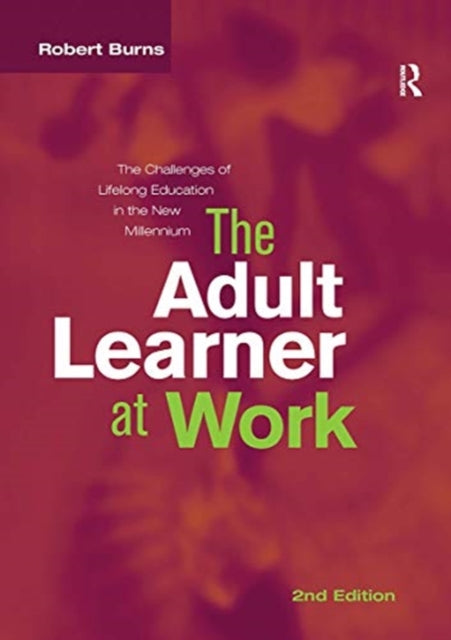 Book cover of: Adult Learner at Work. By: Robert B. Burns