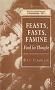 Book cover of: Feasts, Fasts, Famine. By: Patricia Caplan