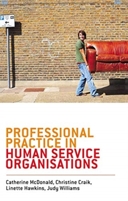 Book cover of: Professional Practice in Human Service Organisations. By: Catherine McDonald