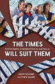 Book cover of: Times Will Suit Them. By: Geoff Boucher