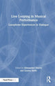 Book cover of: Live Looping in Musical Performance. By: Alexsander Duarte