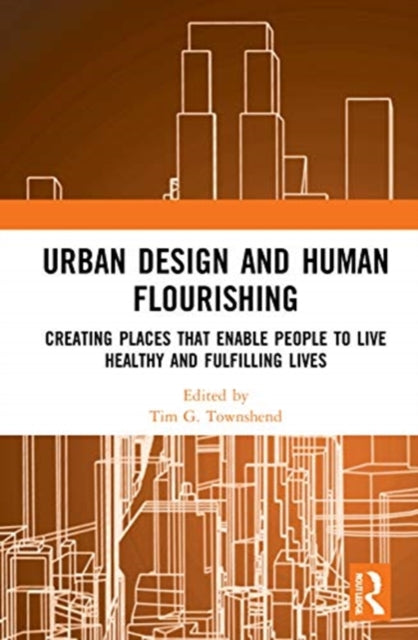 Book cover of: Urban Design and Human Flourishing. By: Tim G. Townshend