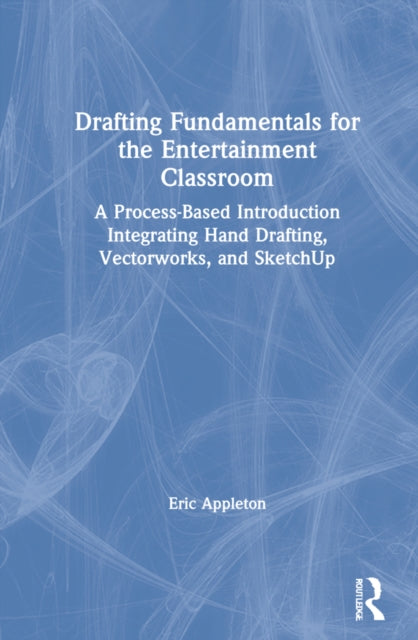 Drafting Fundamentals for the Entertainment Classroom