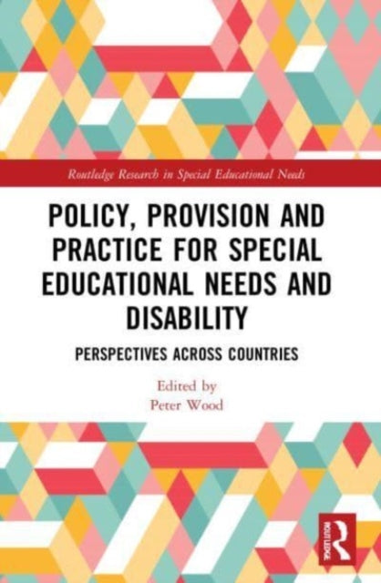 Book cover of: Policy, Provision and Practice for Special Educational Needs and Disability. By: Peter Wood