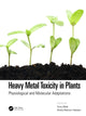 Book cover of: Heavy Metal Toxicity in Plants. By: Tariq Aftab