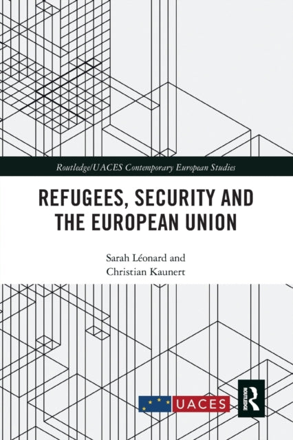 Book cover of: Refugees, Security and the European Union. By: Sarah Léonard