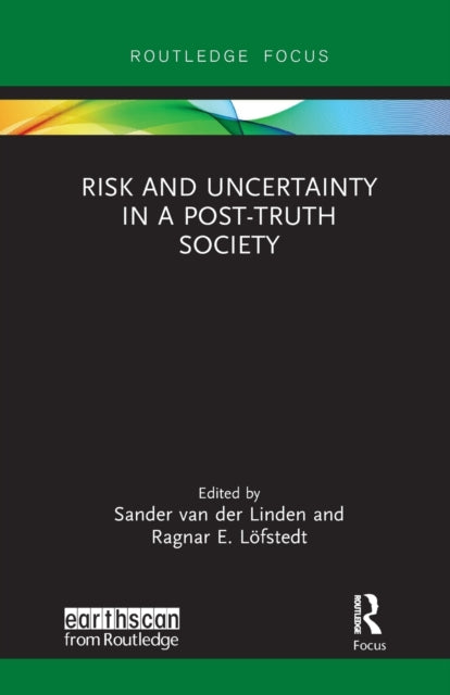 Risk and Uncertainty in a Post-Truth Society