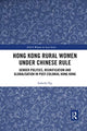 Book cover of: Hong Kong Rural Women under Chinese Rule. By: Isabella Ng
