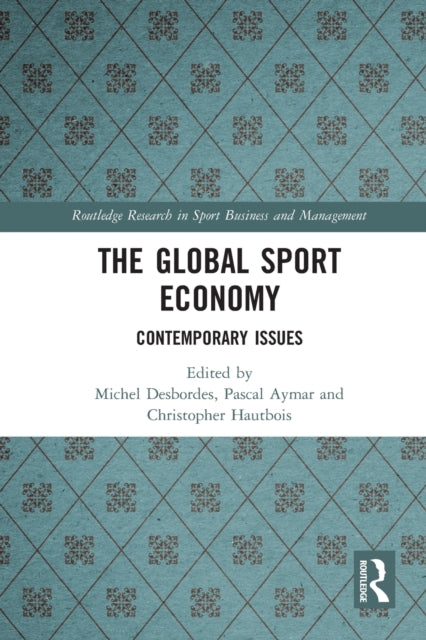 Book cover of: Global Sport Economy. By: Michel Desbordes