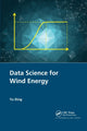 Book cover of: Data Science for Wind Energy. By: Yu Ding