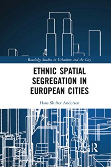 Book cover of: Ethnic Spatial Segregation in European Cities. By: Hans Skifter Andersen