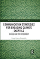 Book cover of: Communication Strategies for Engaging Climate Skeptics. By: Emma Frances Bloomfield
