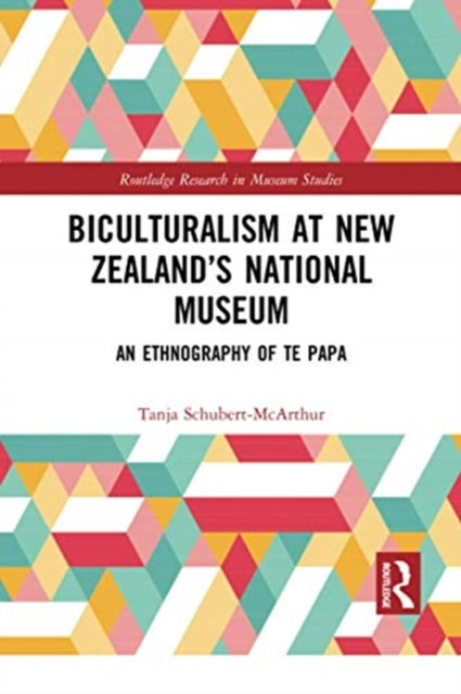 Book cover of: Biculturalism at New Zealand’s National Museum. By: Tanja Schubert-McArthur