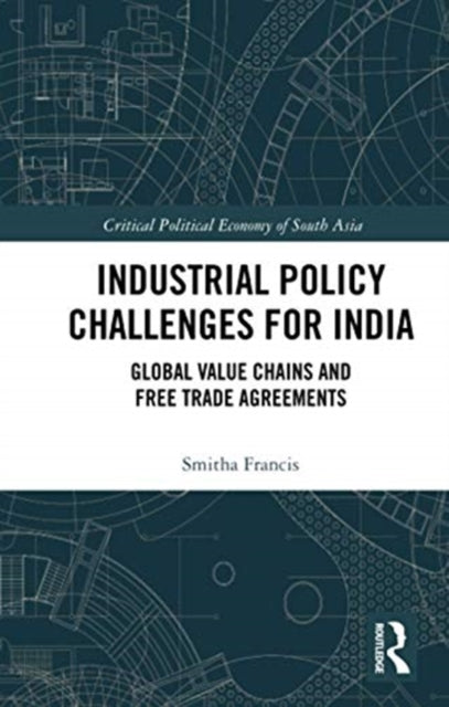 Book cover of: Industrial Policy Challenges for India. By: Smitha Francis