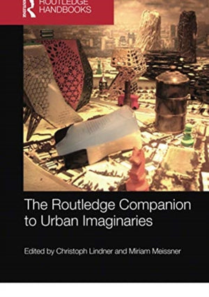 Routledge Companion to Urban Imaginaries
