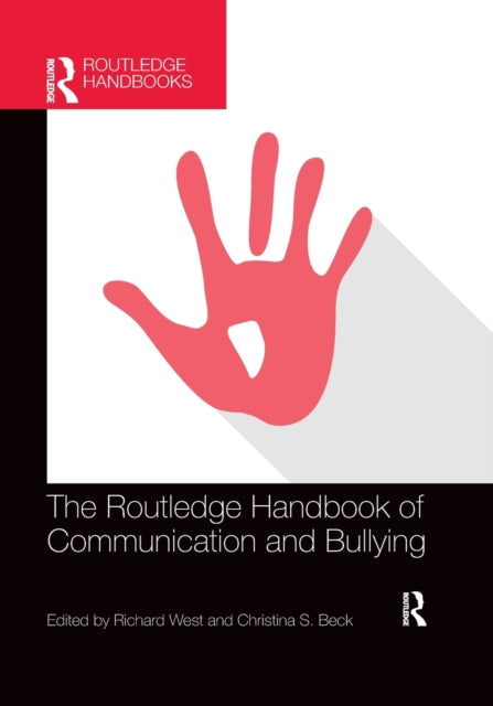 Book cover of: Routledge Handbook of Communication and Bullying. By: Richard L. West