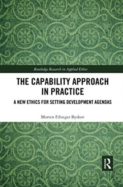 Book cover of: Capability Approach in Practice. By: Morten Fibieger Byskov