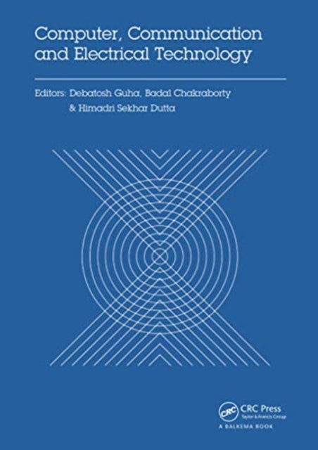 Book cover of: Computer, Communication and Electrical Technology. By: Debatosh Guha