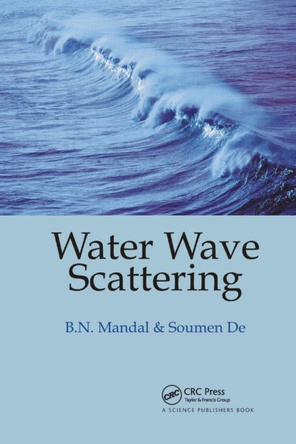 Book cover of: Water Wave Scattering. By: Birendra Nath Mandal