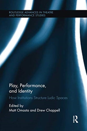 Play, Performance, and Identity