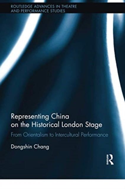 Representing China on the Historical London Stage