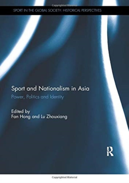 Book cover of: Sport and Nationalism in Asia. By: Fan Hong