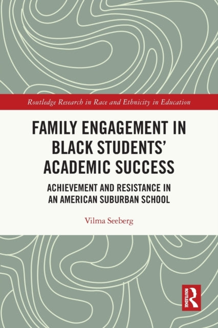 Book cover of: Family Engagement in Black Students’ Academic Success. By: Vilma Seeberg
