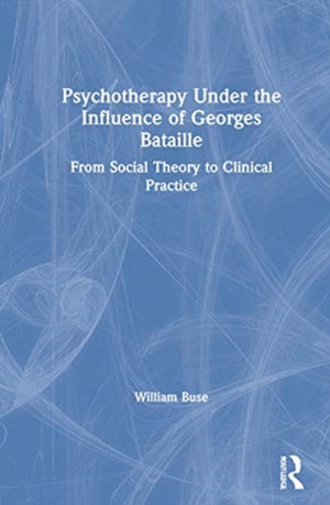 Psychotherapy Under the Influence of Georges Bataille