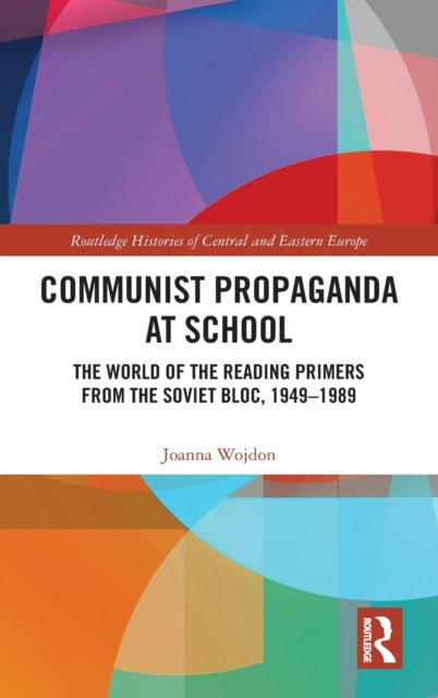 Book cover of: Communist Propaganda at School. By: Joanna Wojdon