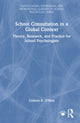 Book cover of: School Consultation in a Global Context