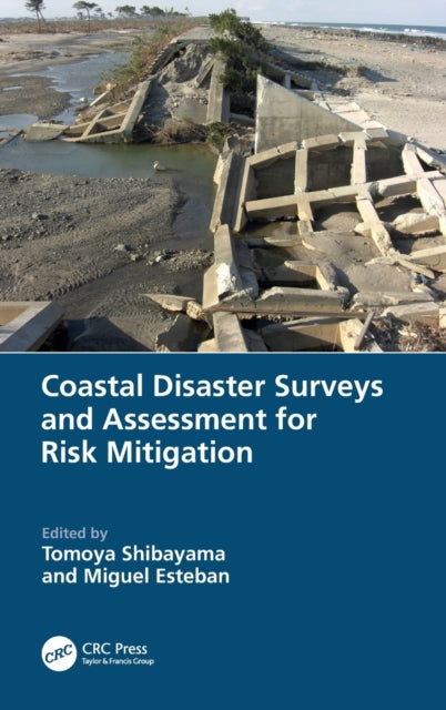Book cover of: Coastal Disaster Surveys and Assessment for Risk Mitigation. By: Tomoya Shibayama