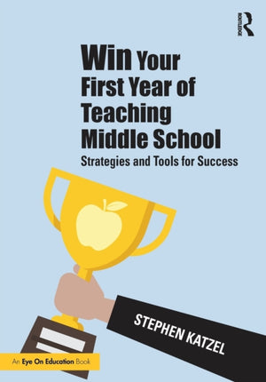 Win Your First Year of Teaching Middle School