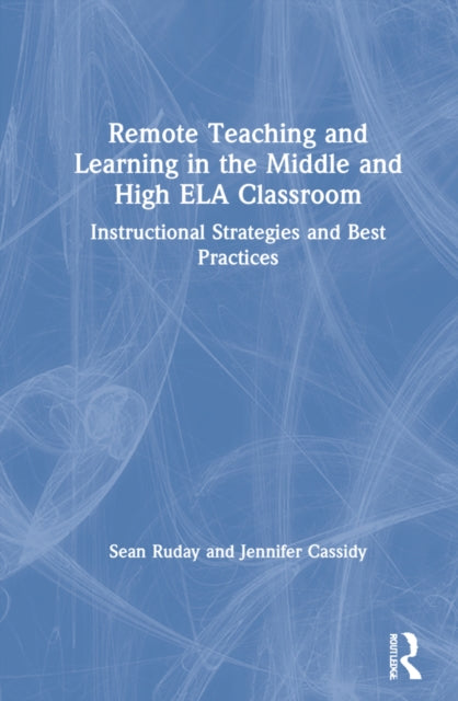 Remote Teaching and Learning in the Middle and High ELA Classroom