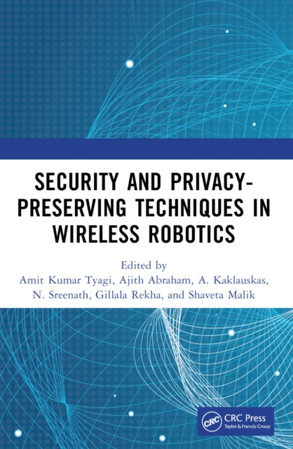 Book cover of: Security and Privacy-Preserving Techniques in Wireless Robotics. By: Tyagi Amit Kumar