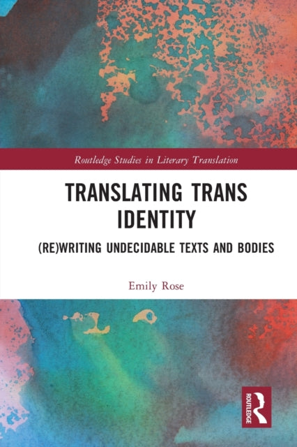 Book cover of: Translating Trans Identity. By: Emily Rose