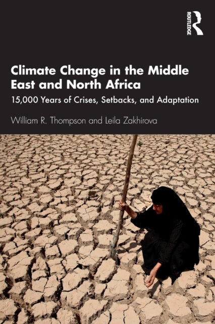 Book cover of: Climate Change in the Middle East and North Africa. By: William R. Thompson