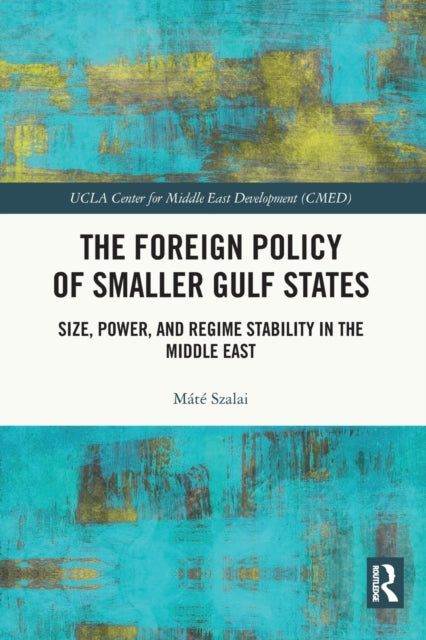 Book cover of: Foreign Policy of Smaller Gulf States. By: Máté Szalai