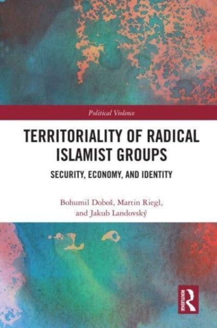 Book cover of: Territoriality of Radical Islamist Groups. By: Bohumil Dobos