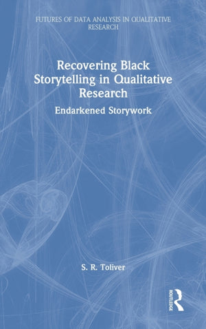 Recovering Black Storytelling in Qualitative Research