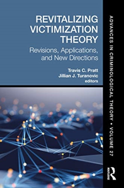 Book cover of: Revitalizing Victimization Theory. By: Travis C. Pratt