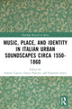 Book cover of: Music, Place, and Identity in Italian Urban Soundscapes circa 1550-1860