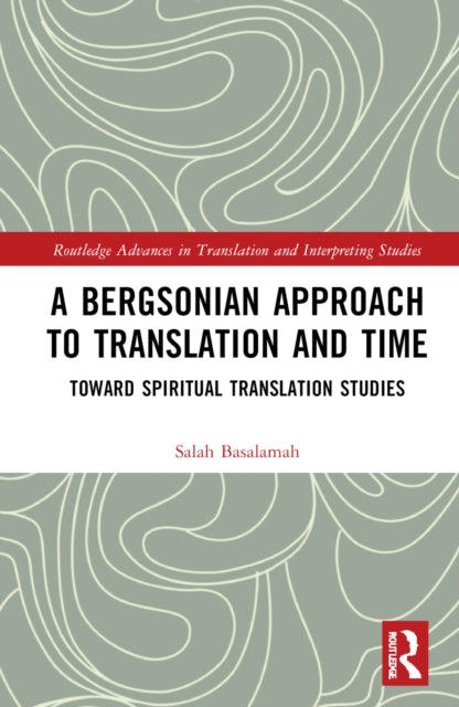 Book cover of: Bergsonian Approach to Translation and Time. By: Salah Basalamah
