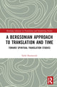 Book cover of: Bergsonian Approach to Translation and Time. By: Salah Basalamah