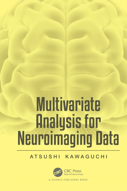 Book cover of: Multivariate Analysis for Neuroimaging Data. By: Atsushi Kawaguchi