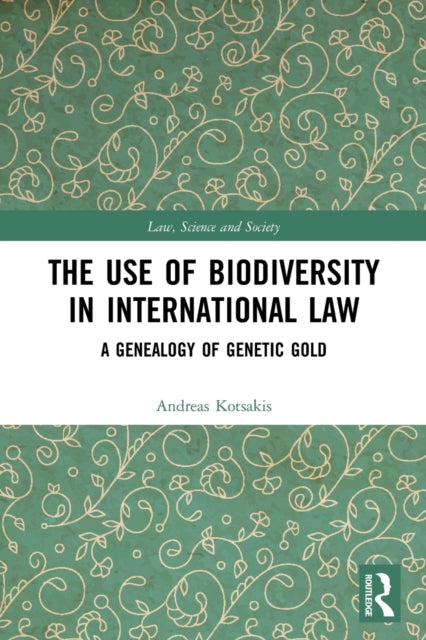 Book cover of: Use of Biodiversity in International Law. By: Andreas Kotsakis